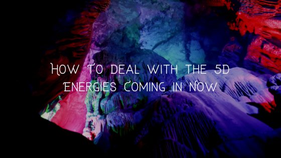 How-To-Deal-with-the-5D-Energies-Coming-in-NOW