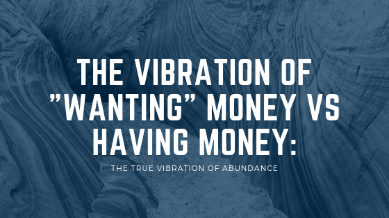 The-Vibration-of-_Wanting_-Money-VS-Having-Money_-The-TRUE-Vibration-of-Abundance