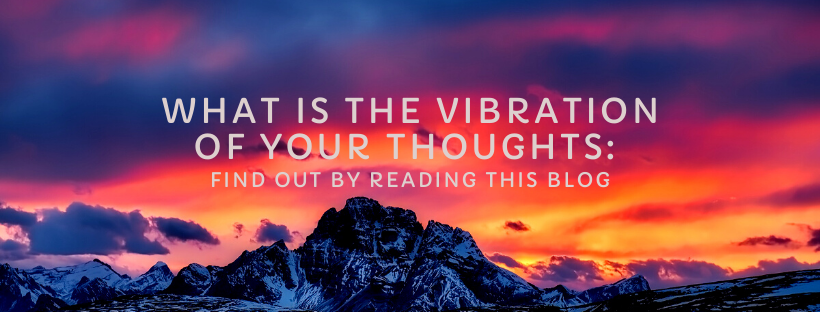 What-Is-The-Vibration-Of-Your-Thoughts_-Find-Out-By-Watching-This-Video