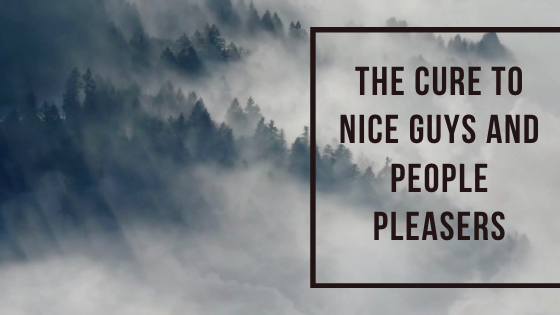 The-Cure-to-Nice-Guys-and-People-Pleasers